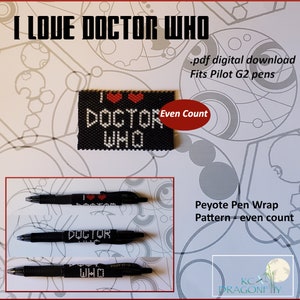 I Love Doctor Who Pen Wrap for Pilot G2 Pen pdf. pattern even count peyote stitch