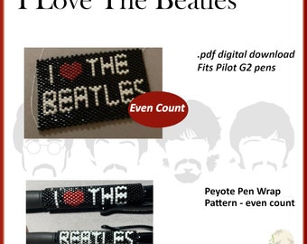 I Love The Beatles Pen Wrap for Pilot G2 Pen pdf. pattern even count peyote stitch
