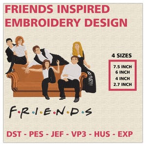 Puede incluir: Un diseño de bordado con el elenco de Friends en un sofá marrón. El diseño incluye el logotipo del programa y el texto "FRIENDS INSPIRED EMBROIDERY DESIGN". Disponible en 4 tamaños: 19 cm, 15 cm, 10 cm y 7 cm.