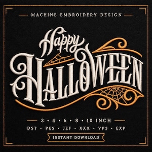 Puede incluir: Un diseño de bordado a máquina con el texto Happy Halloween en letras blancas y doradas, con adornos decorativos y telarañas. El texto 3, 4, 6, 8, 10 inch, los formatos de archivo y instant download son claramente visibles en la imagen.