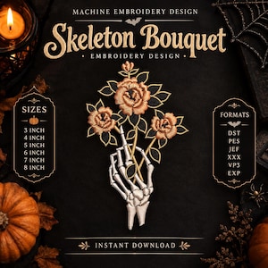 Puede incluir: Un diseño de bordado a máquina titulado Skeleton Bouquet que muestra una mano esquelética sosteniendo tres rosas de color cobre con contornos negros. El texto incluye tamaños de 3 a 8 pulgadas y formatos DST, PES, JEF, XXX, VP3 y EXP.