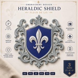 May include: An embroidery design featuring a blue shield with a silver fleur-de-lis emblem, surrounded by ornate silver scrollwork. The text reads EMBROIDERY DESIGN HERALDIC SHIELD FLEUR DE LIS, 3 SIZES 3, 4, 5, and lists file formats DST, PES, JEF, XXX, VP3, EXP.