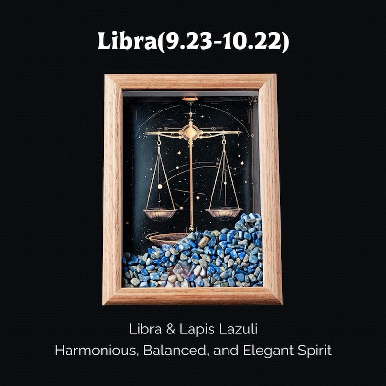 May include: A framed artwork featuring a golden scale, representing Libra, set against a starry background. The frame is made of light wood, and the base is filled with blue lapis lazuli stones. Text reads "Libra (9.23-10.22)" and "Libra & Lapis Lazuli".