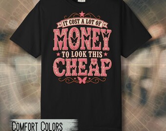 Het kost veel geld om er zo goedkoop uit te zien PNG | Grappige cowgirl sublimatie | Roze western PNG | Country glam shirt digitale download