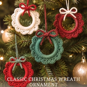 May include: Four circular crochet wreath ornaments in cream, dark red, green, and bright red, each featuring a matching yarn bow and a hanging loop. The text reads CLASSIC CHRISTMAS WREATH ORNAMENT, A TIMELESS HANDMADE TOUCH FOR YOUR CHRISTMAS TREE, CROCHET PATTERN US TERMS.