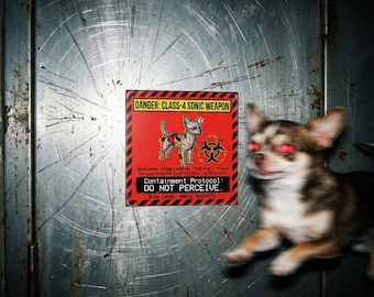 Funny Chihuahua "Class-4 Sonic Weapon" Car Magnet | Reactive Dog Warning Sign, Cursed Meme Bumper Sticker, Vet Tech Gift, Anxious Dog Decal