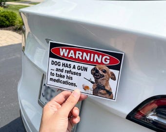 Warning Dog Has a Gun Car Magnet | Cursed Meme Bumper Sticker, Reactive Dog Awareness, Funny Chihuahua Mom Gift, Anxious Pet Alert