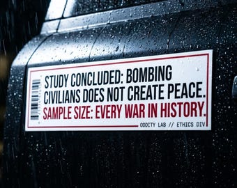 Bombing Civilians Does Not Create Peace Anti War Car Magnet | Activist Bumper Decal, Human Rights Gift, Protest Sign, Political Car Sticker