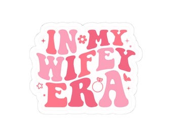 In My Wifey Era Kiss-Cut Sticker | Pink Retro Script, Engagement Ring