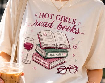 Comfort Colors Hot Girls Read Books Shirt, Book Lover Graphic Tee, Cozy Reader T-Shirt, Booktok Shirt, Cute Reading Club Tee