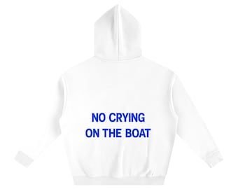 No Crying On The BOAT Hoodie, Statement Graphic Sweatshirt