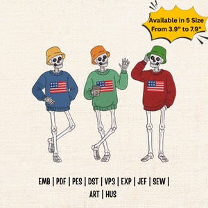 May include: Three skeletons wearing bucket hats and sweaters with American flag designs. The left skeleton wears a yellow hat and blue sweater, the center wears an orange hat and green sweater, and the right wears a green hat and red sweater. Text: Available in 5 Size From 3.9" to 7.9" and EMB | PDF | PES | DST | VP3 | EXP | JEF | SEW | ART | HUS.