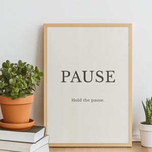 Pause Hold The Pause Typography Print, Minimalist Quote Wall Art, Printable Mindfulness Poster, Calm Home Decor, Instant Download
