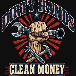 Dirty Hands Clean Money PNG, Texas Blue Collar Design, Mechanic Worker Shirt Art, Funny Labor DTF Download image 2