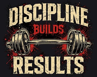 Discipline Builds Results PNG, Gym Motivation Design, Barbell Workout Art, Fitness DTF Sublimation Download