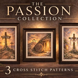 Pode incluir: A Coleção Paixão apresenta três padrões de ponto cruz emoldurados. A obra de arte retrata cruzes em encostas, um túmulo e uma cruz coberta com tecido. O texto diz "The Passion Collection" e "3 Cross Stitch Patterns."