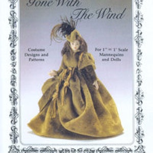 Gone with the Wind Designs for 1" Scale Dolls and Mannequins by Marie Wheat of Emanjay Patterns