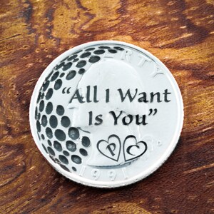 Golf Ball Marker Coin, Initials in Hearts Engraved, &quot;All I Want Is You&quot;, Couples, Engagement, Love Marker, Etched Quarter