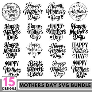 Könnte beinhalten: Eine Sammlung von 15 schwarz-weißen Muttertags-SVG-Designs. Die Designs zeigen verschiedene Schreibschriftstile, darunter "Happy Mother's Day" und "Best Mom Ever", mit Herzakzenten. Die Worte "Mothers Day SVG Bundle" sind ebenfalls enthalten.