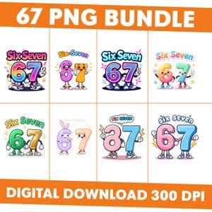 67 PNG Bundle | Cute Cartoon Number 67 PNG | Six Seven Clipart | Birthday PNG | Sticker Bundle | Instant Download