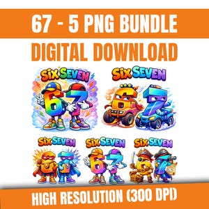 Puede incluir: Un paquete gráfico de descarga digital con números de dibujos animados coloridos y el texto "Six Seven". Los números son antropomórficos, con caras, sombreros y ropa. La imagen también incluye el texto "67 - 5 PNG BUNDLE" y "HIGH RESOLUTION (300 DPI)".