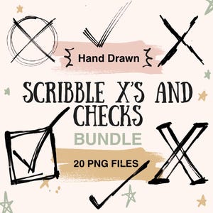 May include: A digital graphic set featuring black hand-drawn check marks and X symbols. The text reads Hand Drawn, SCRIBBLE X'S AND CHECKS, BUNDLE, and 20 PNG FILES. The design includes small green and tan stars on a light cream background.