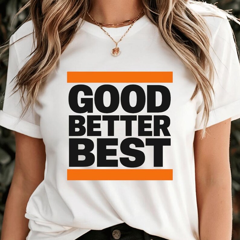 Good Better Best PNG: Motivational Quote Design (digital Download) - Etsy