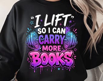 Lift So I Can Carry More Books Reading Lovers Reader Workout PNG: Book Lover Humor Reader png Fitness Reader Clipart (Digital Download)