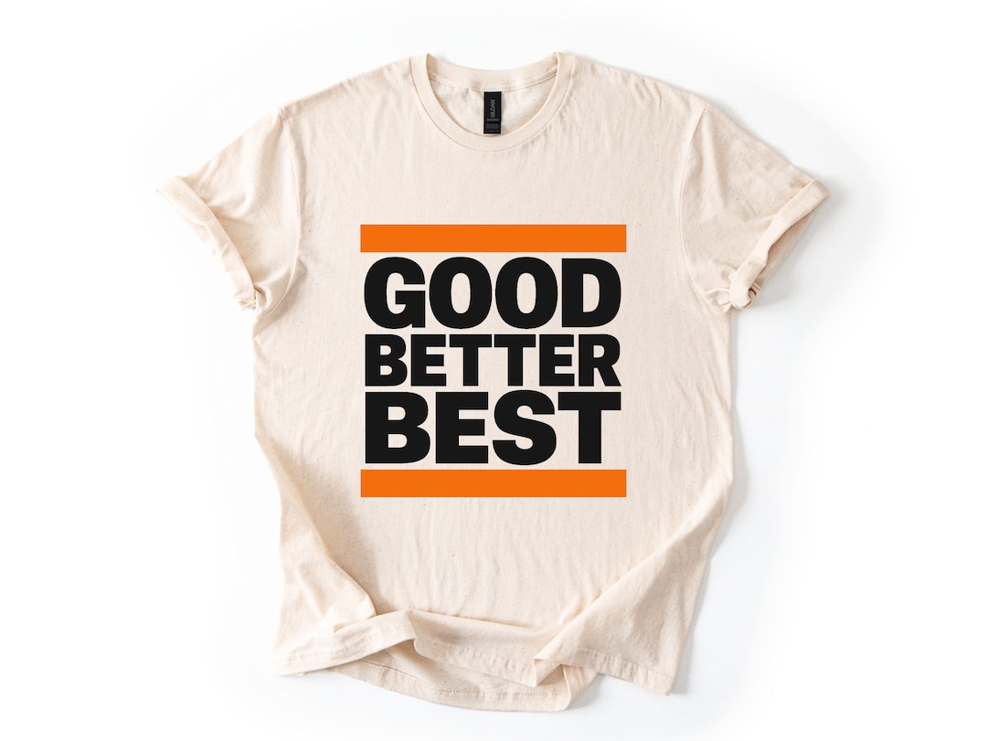 Good Better Best PNG: Motivational Quote Design (digital Download) - Etsy