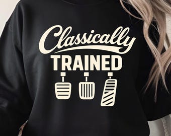 Classically Trained Manual Car Pedals Driving Humor PNG: Manual Transmission Joke Car Lovers png (Digital Download)