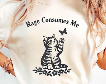Rage Consumes Me PNG: Cute Cat Meme Sarcastic Kitten for Cat Lovers png Cottagecore Mental Health Butterfly (Digital Download)
