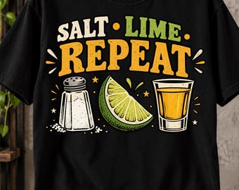 Salt Lime Repeat T-Shirt, Funny Tequila Lover Gift, Margarita Shot Drinking Graphic Tee, Cinco de Mayo Party Shirt