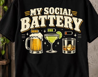 My Social Battery T-Shirt, Funny Introvert Drinking Gift, Beer Margarita Whiskey Graphic Tee, Happy Hour Party Shirt