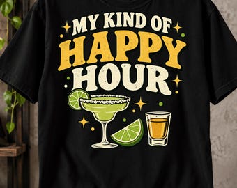 My Kind of Happy Hour T-Shirt, Funny Margarita Lover Gift, Tequila Cocktail Drinking Graphic Tee, Weekend Party Shirt