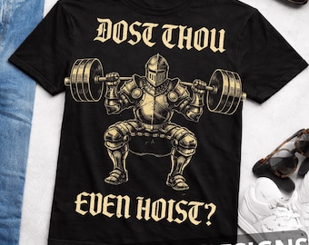 Dost Thou Even Hoist? PNG | Medieval Knight Weightlifting Tee