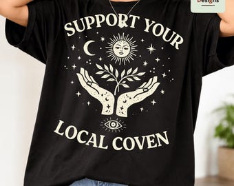 Support Your Local Coven PNG, Witch PNG Halloween PNG, Witchy Aesthetic Tee, Witchcraft T-Shirt