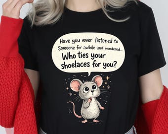 Funny Mouse Sarcasm Quote PNG | Tying Your Shoelaces Shirt Design | Stupid People Joke Clipart