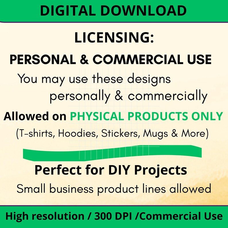 K&ouml;nnte beinhalten: Eine Grafik f&uuml;r einen digitalen Download mit Text &uuml;ber Lizenzen f&uuml;r den pers&ouml;nlichen und kommerziellen Gebrauch. Der Text besagt, dass die Designs nur auf physischen Produkten wie T-Shirts, Hoodies, Aufklebern und Tassen verwendet werden d&uuml;rfen. Das Bild erw&auml;hnt auch hohe Aufl&ouml;sung und 300 DPI.