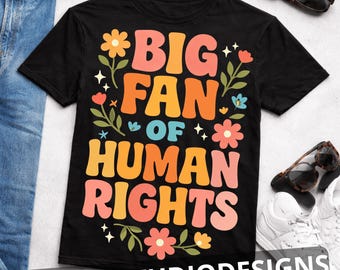 Blumen-Menschenrechte PNG, Gleichheit soziale Gerechtigkeit Shirt Design, Pro Democracy Zitat PNG, Freundlichkeit Inklusivity Grafik, Aktivismus Blumen T-Shirt