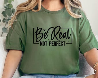 Sudadera "Be Real Not Perfect", divertida camiseta de cuello redondo
