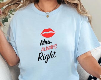 Camiseta "Señora siempre tiene la razón", regalo divertido para San Valentín