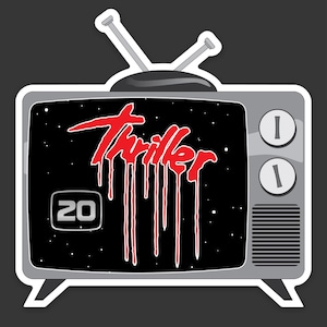 May include: A sticker featuring a retro television with the word "Thriller" in red script across the screen. The screen is black with white stars and red drips. The number "20" is in a white box on the lower left.