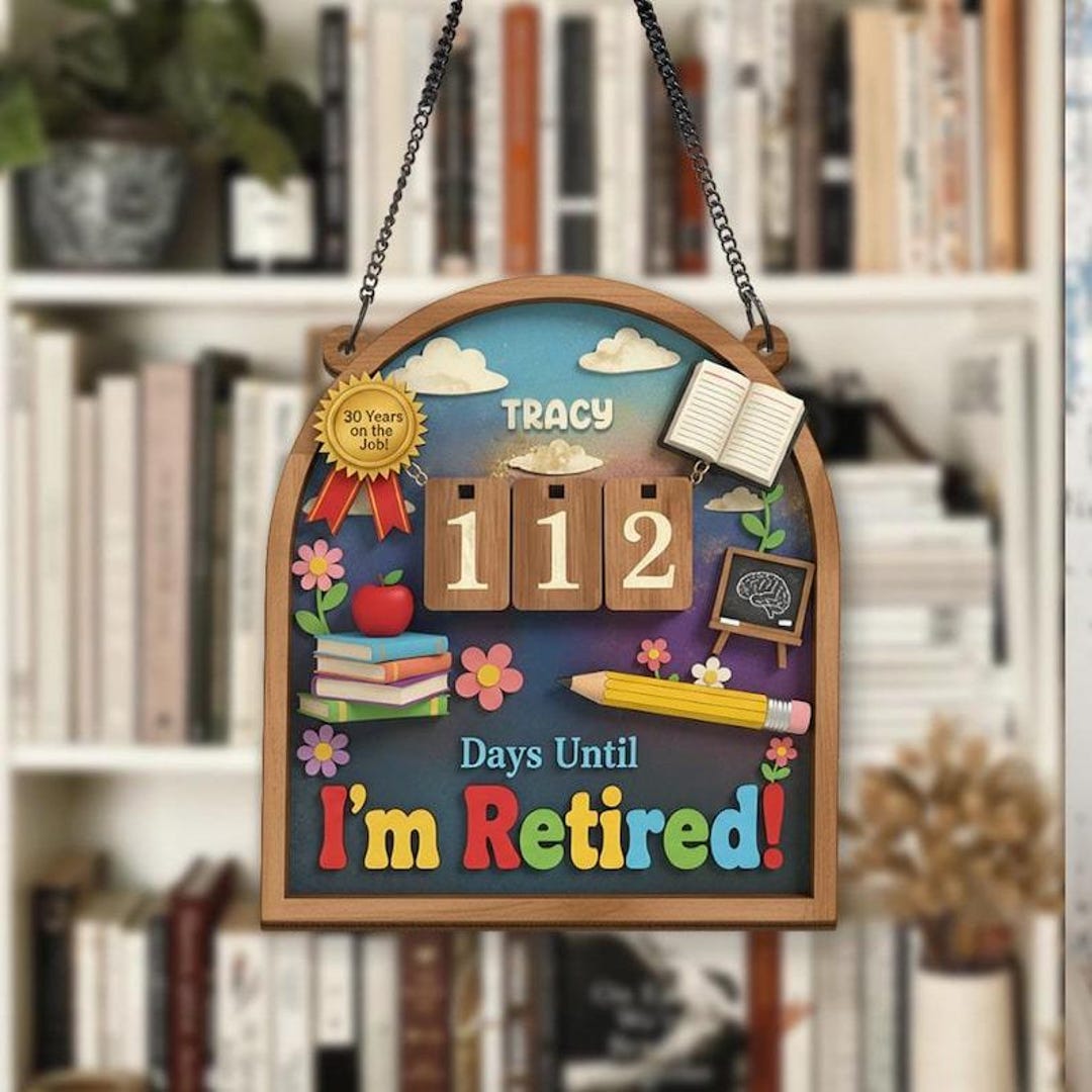 Personalized Teacher Retirement Countdown Sign, Days Until I’m Retired ...