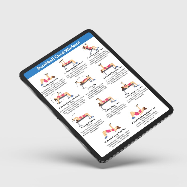 May include: A tablet displaying a digital chart titled Dumbbell Chest Workout, featuring eleven numbered illustrations of a person performing various chest exercises with dumbbells, including floor presses, bench presses, and flys with text.