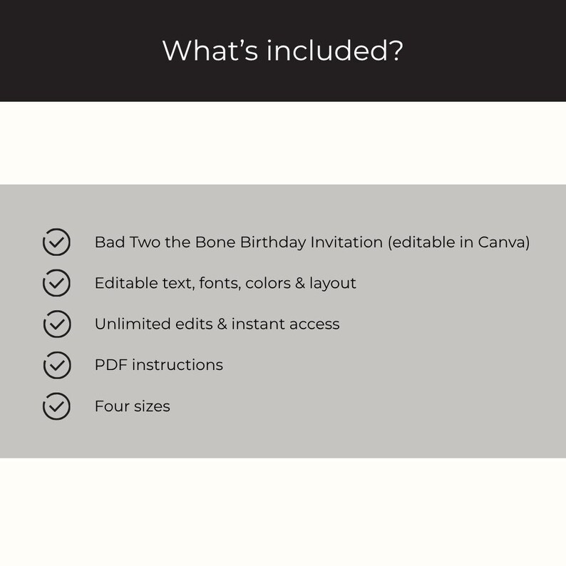 May include: A digital product information graphic with the heading What's included? listing five items: Bad Two the Bone Birthday Invitation (editable in Canva), Editable text, fonts, colors & layout, Unlimited edits & instant access, PDF instructions, and Four sizes.