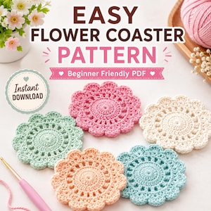 May include: Five round crocheted flower coasters in pastel pink, mint green, peach, cream, and light blue. The text reads EASY FLOWER COASTER PATTERN, Beginner Friendly PDF, and Instant DOWNLOAD. A pink crochet hook is visible on the left.