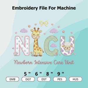 May include: An embroidery file design for machine embroidery, featuring the letters "NICU" with a giraffe, a sheep, and floral accents. The text "Newborn Intensive Care Unit" is also included. Available in 5", 6", 8", and 9" sizes.