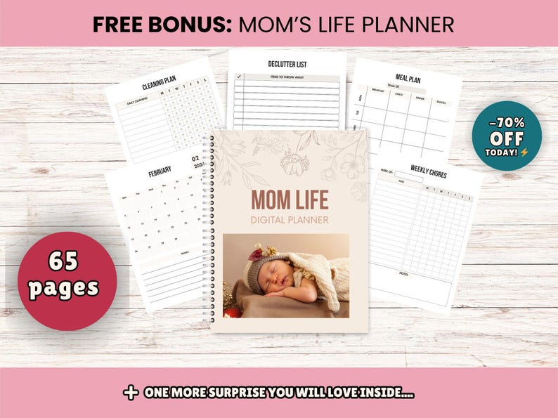 May include: A digital planner titled "MOM LIFE" with a photo of a sleeping baby, surrounded by planning pages. Includes a cleaning plan, declutter list, meal plan, and weekly chores. The planner has 65 pages and is offered with a bonus.