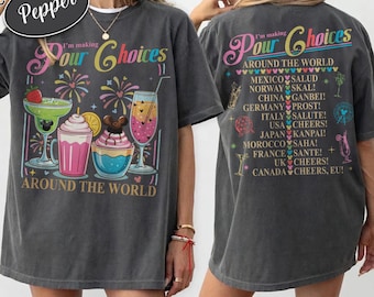 Retro I'm Making Pour Choices Around The World Shirt, Epcot Drinking Shirt, Disney Trip Shirt