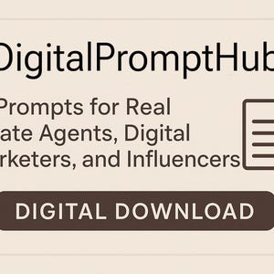 May include: A digital download graphic with the text "DigitalPromptHub" and the description "AI Prompts for Real Estate Agents, Digital Marketers, and Influencers." A button at the bottom reads "DIGITAL DOWNLOAD."